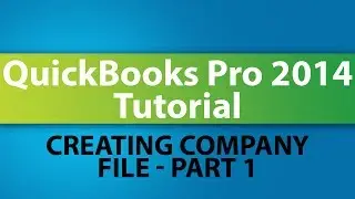 QuickBooks Pro 2014 Tutorial: How to Create Your Company File - Part 1