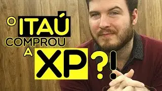🔴  ITA&Uacute; COMPROU A XP?! | Ser&aacute; mesmo? O Investidor ganha, ou perde? Desbancarizando.. O Banco?