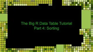The big R Data Table Tutorial Part 4: Sorting and chaining (English)