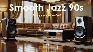 Smooth Jazz 90s - Instrumental | Relaxing Instrumental Mix for Daily Focus