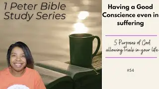Good Conscience even in suffering | 5 Purposes for Suffering