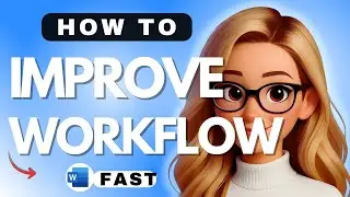 Sharing how you can Improve Your Word Workflow - 2025