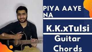 Piya Aaye na | Guitar Lesson | Har khata ki Hoti Hai Guitar Cover|Guitar Chords|Tribute to K.K. Sir🙏