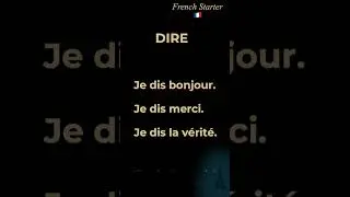 Learn the French verb DIRE 🇫🇷 in 20 seconds - Essential French #improvefrenchlistening #learnfrench