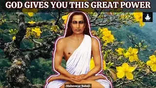 This Is The Greatest Power God Wants You To Hold &mdash;Babaji's Message