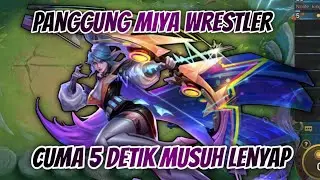 PANGGUNG MIYA WRESTLER ! CUMA 5 DETIK MUSUH HILANG - COMBO MAGIC CHESS TERBARU