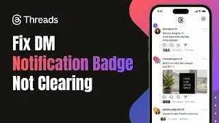 How to Fix Threads DM Notification Badge Not Clearing !