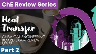 ChE Review Series | HEAT TRANSFER PAST BOARD EXAM SOLVED PROBLEMS Part 2 (26 -45)