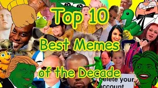 Top 10 Best Memes of the Decade | Top Top10s