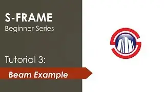 S FRAME Analysis - Beam Model, Section Properties