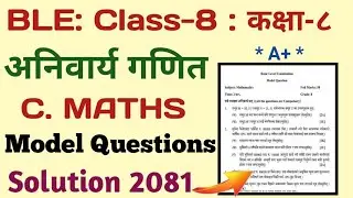 Class 8 Maths Model Questions Solution 2081 | BLE Maths Model Questions Solution | Gurukul Nepal