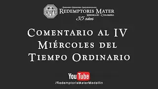 Comentario al IV Miércoles del Tiempo Ordinario