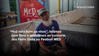 Fal&aacute;mos com Bino e assistimos ao concerto dos Ferro Gaita no Festival MED