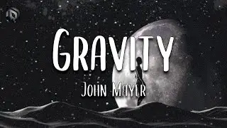 Gravity - John Mayer (Lyrics)