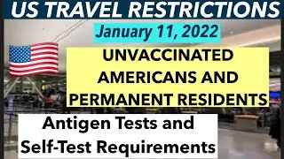 US TRAVEL RESTRICTIONS JANUARY 2022 |TRAVEL RULES FOR AMERICANS, PERMANENT RESIDENTS AND NONCITIZENS