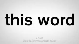 How To Pronounce This Word