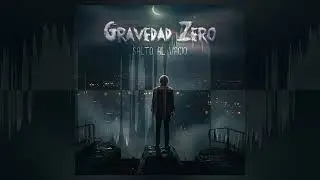 Gravedad Zero - DESTIERRO