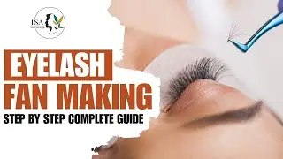 Eyelash Extension Fan Making | Eyelash Step by Step Guide | Lash Extension Course