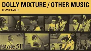 Femme Fatale by Dolly Mixture - Music from The state51 Conspiracy