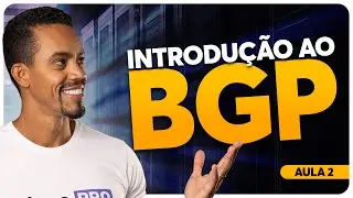 Aula 2 - Curso de BGP - Introdução ao protocolo