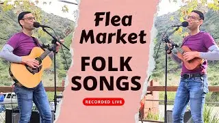 Flea Market Folk Songs - Full Live Set