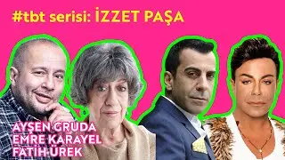 #TBT Serisi - İzzet Paşa (Ayşen Gruda - Emre Karayel - Fatih &Uuml;rek)
