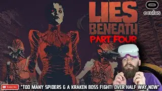 LIES BENEATH / RELEASE THE KRAKEN! The Best Quest 2 Horror Game / LIES BENEATH VR GAMEPLAY - PT4