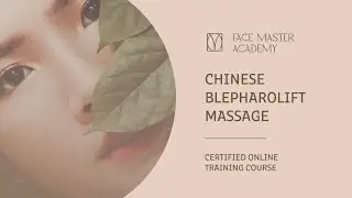 Chinese Blepharolift Massage - Online Training Course