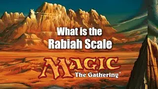 What is Magic The Gatherings Rabiah Scale