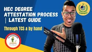 HEC Degree Attestation Process | Complete Procedure with Latest Updates 2022 | Through TCS & by Hand