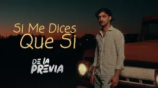 De La Previa - Si Me Dices Que Si
