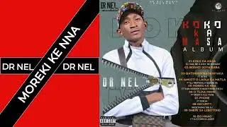 Moreki Ke Nna - Dr Nel Ft 9406 Marven & Nkgetheng The Dj (Original)
