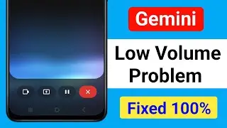 Google Gemini Low Volume Problem || Fix Gemini App Live Low Volume Problem || Gemini Low Voice