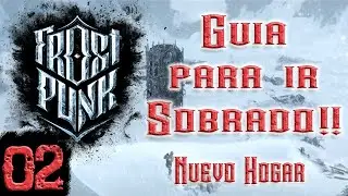 FROSTPUNK Guía Completa | Cazando | Ep02 Nuevo Hogar | Gameplay Español