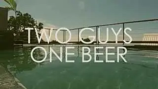 TWO GUYS / ONE BEER (Court m&eacute;trage)