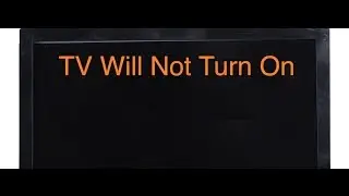 TV Will Not Turn On - Troubleshooting Help for Finding Problems for Your TV Repair
