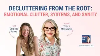 Why Bins Don’t Fix Clutter and What Actually Does with Tracy McCubbin (Ep 292)