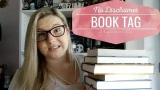 No Disclaimer Book Tag