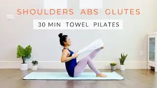 Shoulders Abs and Glutes Towel Workout  | 30 Minute Pilates Workout At Home