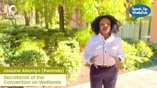 #SpeakUpForWetlands campaign &mdash; A message from Josiane Aboniyo (Rwanda),  the Convention on Wetlands