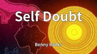 Benny Banks - Self Doubt (Lyrics)