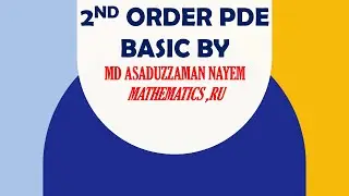 2nd Order PDE Basic |PDE |By MD Asaduzzaman Nayem (Math,RU)