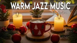 Warm Jazz Music ☕ Positive Bossa Nova Flow with Cozy Jazz for Steady Focus & Calm Mental Balance 🎶