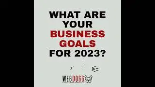 What Are Your Business Goals for 2023? Dog Trainer & Pet Services Marketing