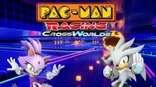 Sonic and All Star Racing Crossworlds: Silver and Blaze in Pac-Man
