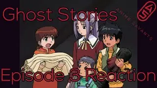 Ghost Stories Dub Episode 3 | Savants React