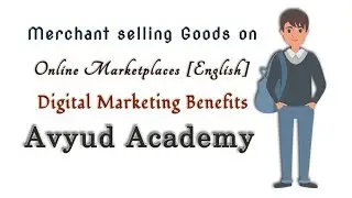 Merchant selling Goods on Online Marketplaces [English] | Digital Marketing | Avyud Academy