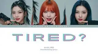 Hushh (허쉬) &lsquo;Tired?&rsquo; (Color Coded Lyrics)