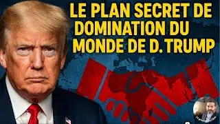 Le plan secret de Domination de Trump que vous devez connaitre et qui va tout changer !