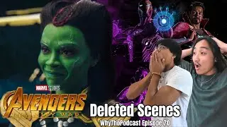 WE REACTED TO AVENGERS INFINITY WAR DELETED SCENES | WhyThoPodcast Episode 70
